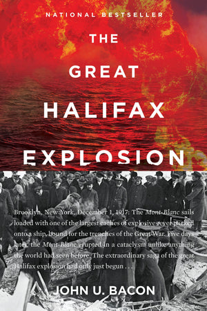 The Great Halifax Explosion: A World War I Story Of Treachery, Tragedy, And Extraordinary Heroism,New