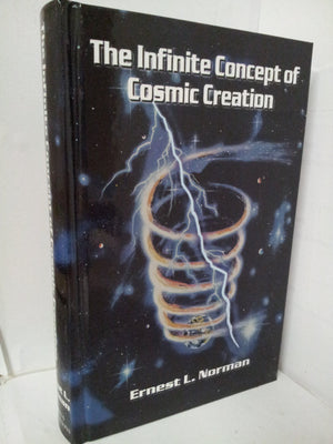 Infinite Concept Of Cosmic Creation (An Introduction To The Interdimensional Cosmos)-new