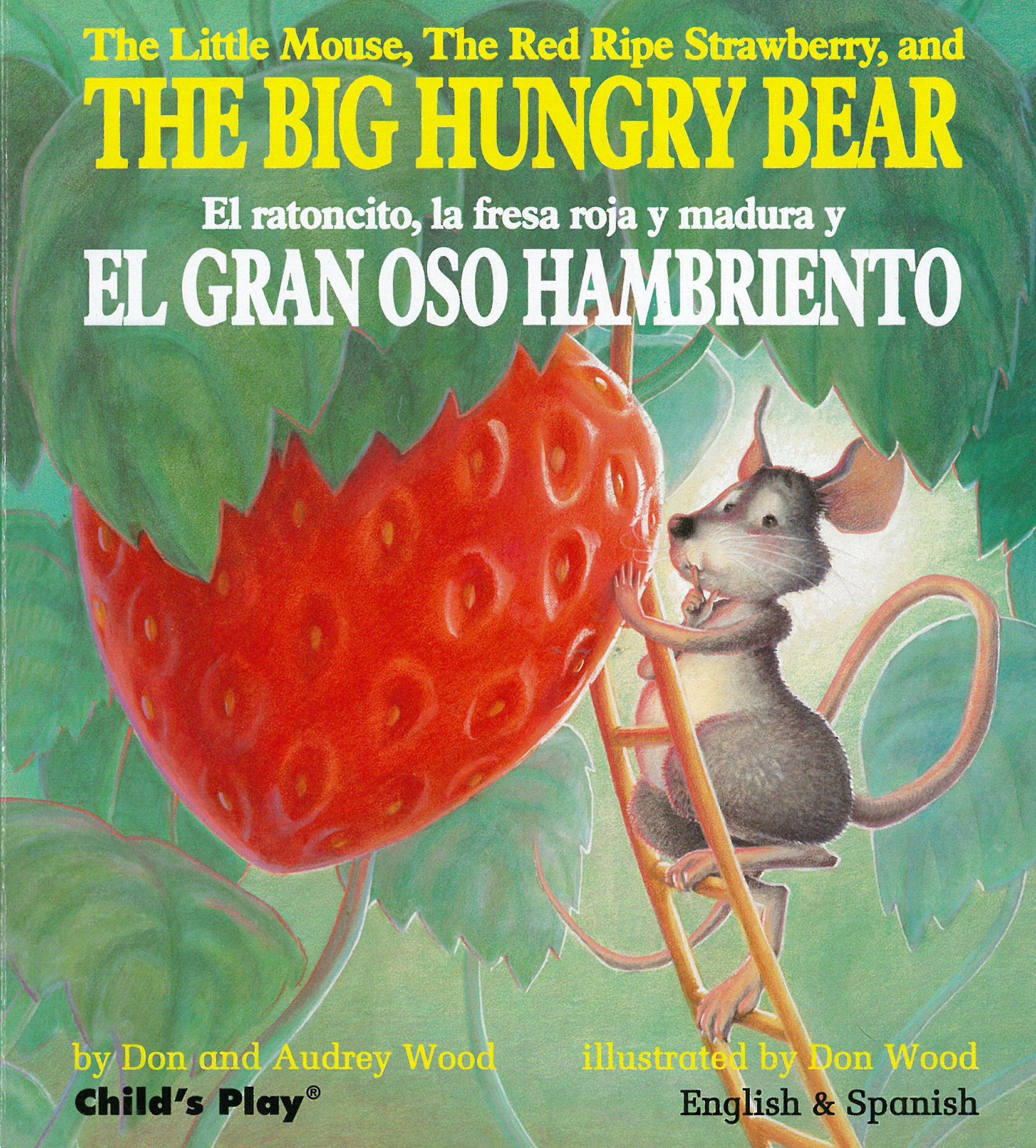 The Little Mouse, the Red Ripe Strawberry, and the Big Hungry Bear/El Ratoncito, La Fresca Roja Y Madura Y El Gran Oso Hambrient,Used