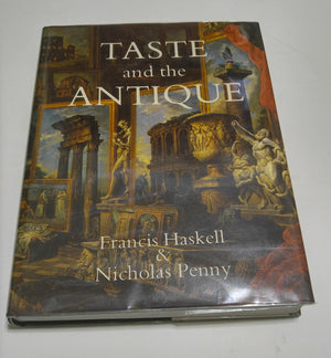 Taste And The Antique: The Lure Of Classical Sculpture, 15001900