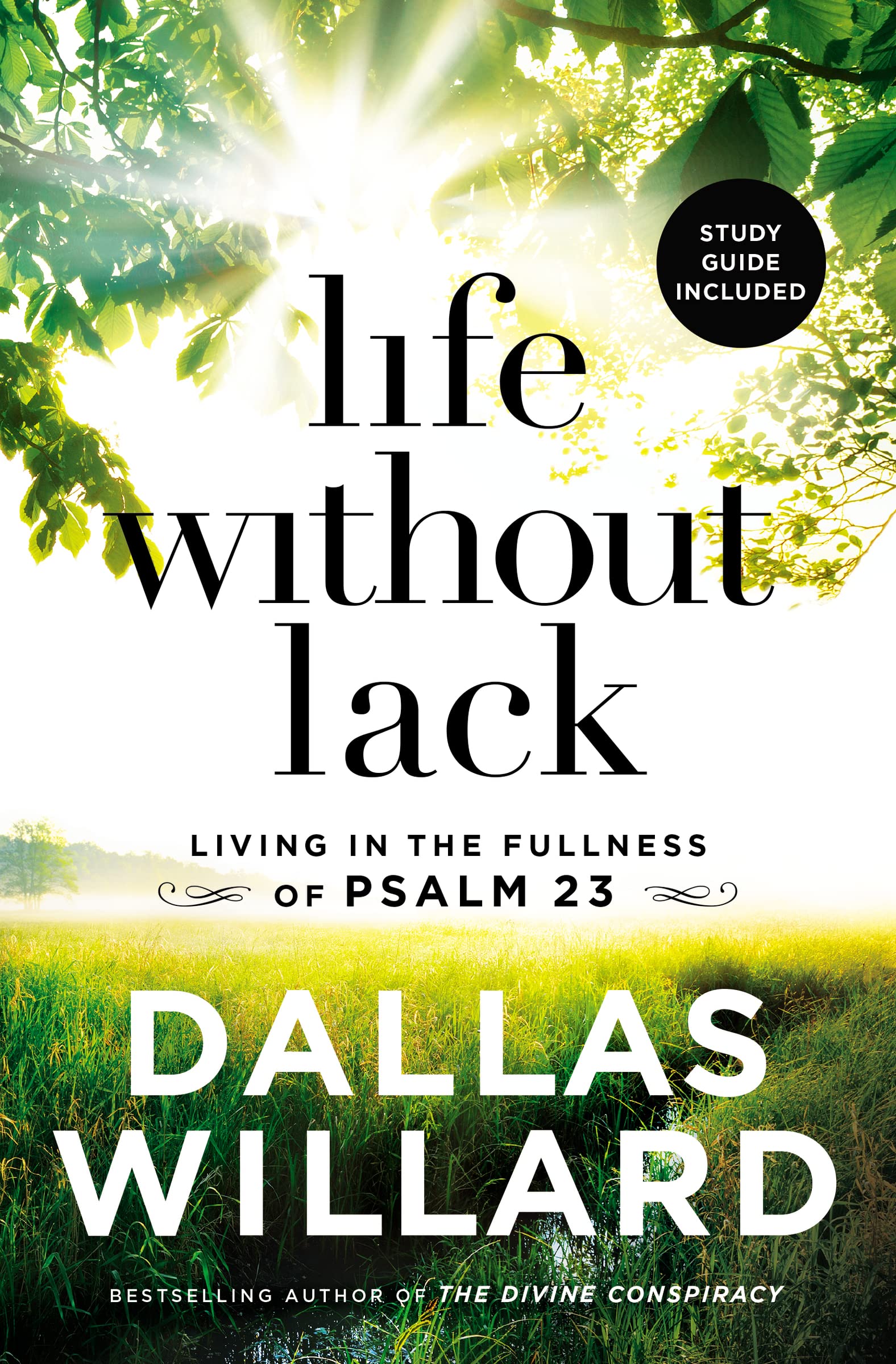 Life Without Lack: Living in the Fullness of Psalm 23,New