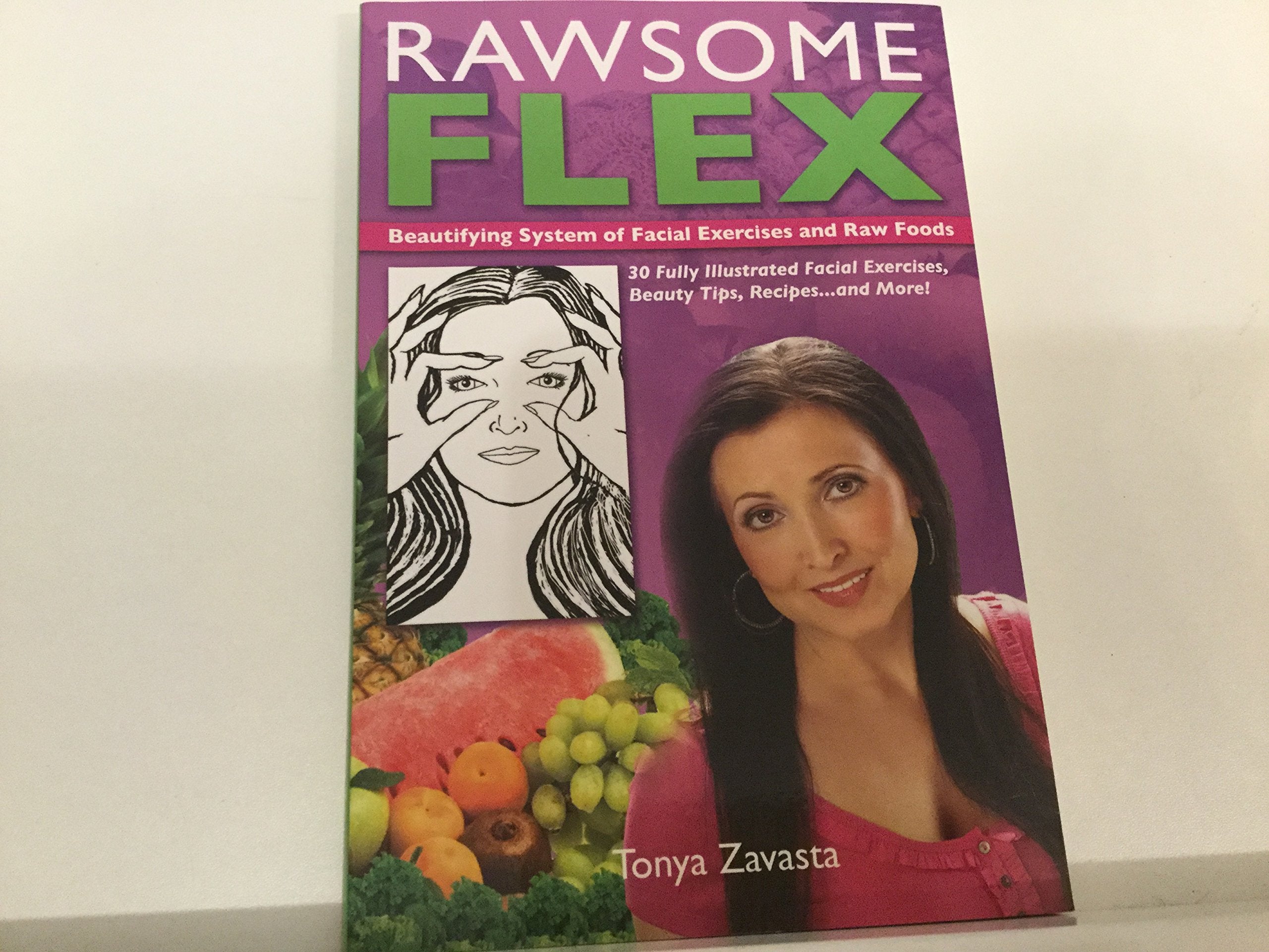Rawsome Flex: Beautifying System Of Facial Exercises And Raw Foods,Used
