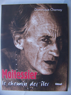 Moitessier: Le chemin des les (Hommes et ocans) (French Edition),Used