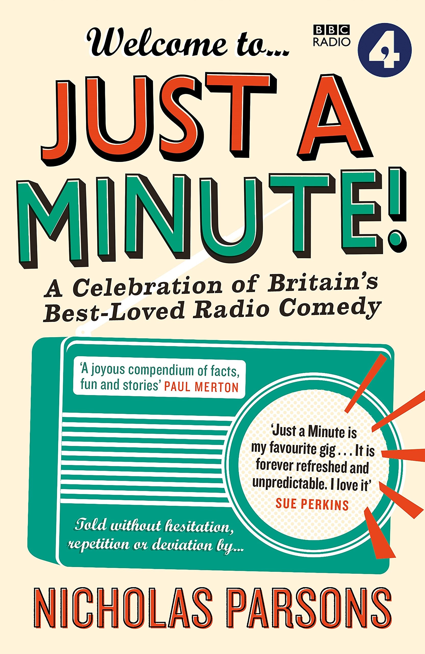 Welcome to Just a Minute!: A Celebration of Britains BestLoved Radio Comedy,Used