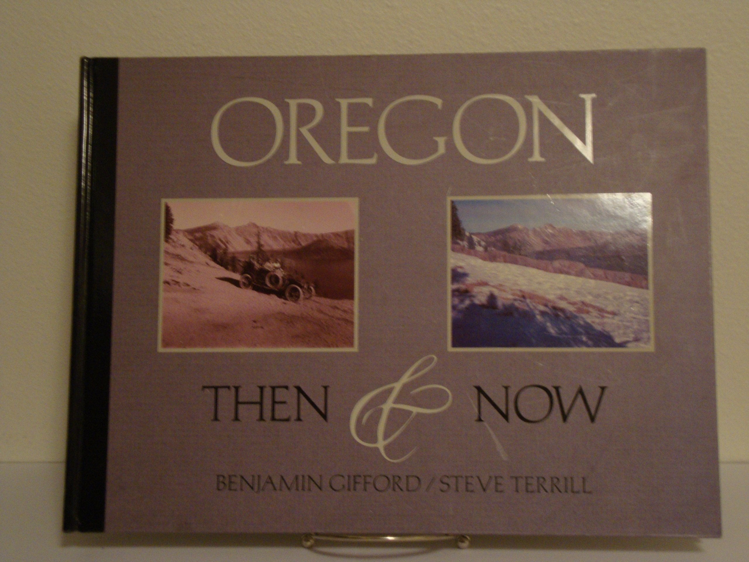 Oregon: Then & Now,New