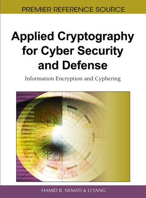 Applied Cryptography for Cyber Security and Defense: Information Encryption and Cyphering,Used
