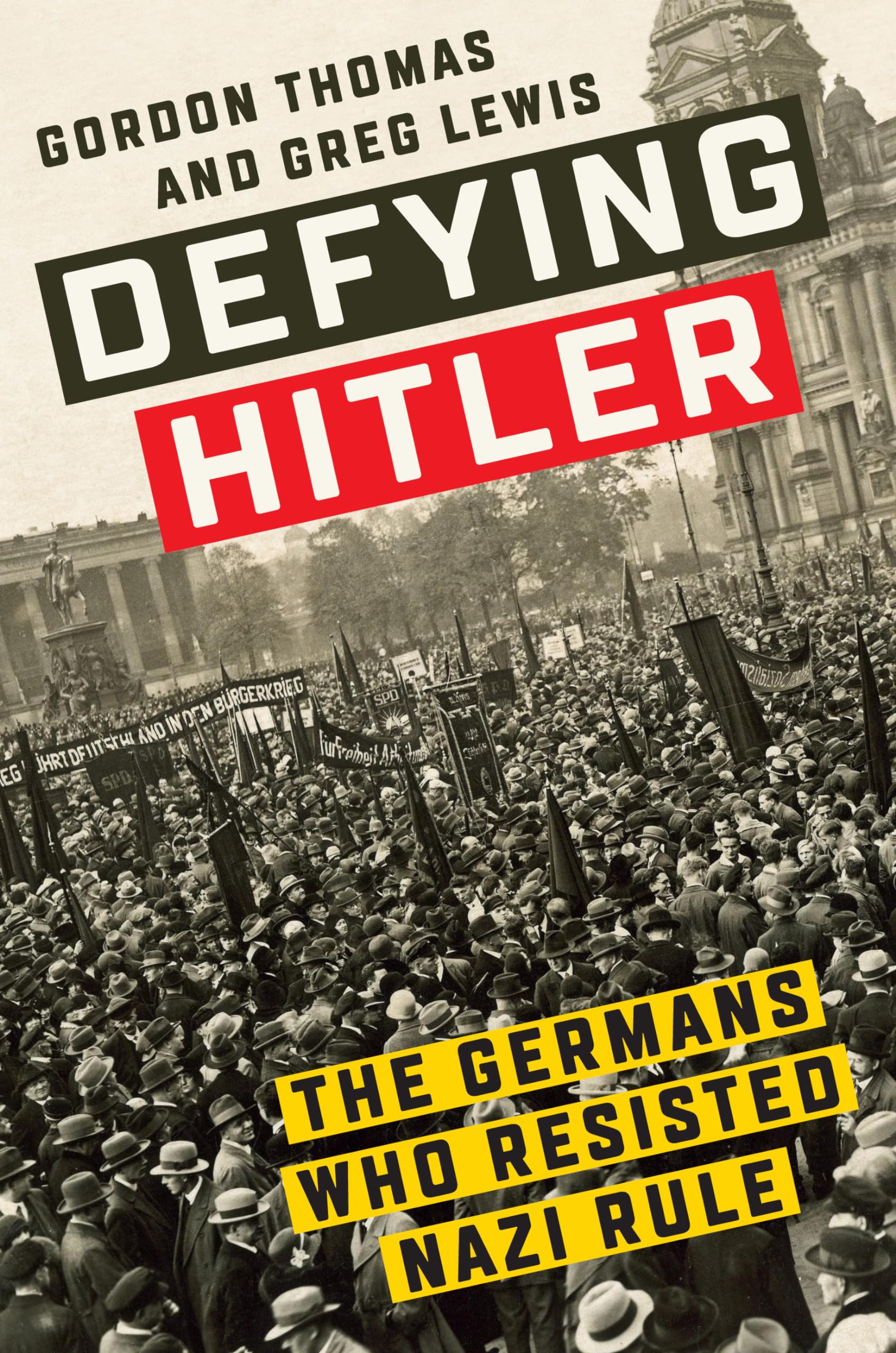 Defying Hitler: The Germans Who Resisted Nazi Rule-used
