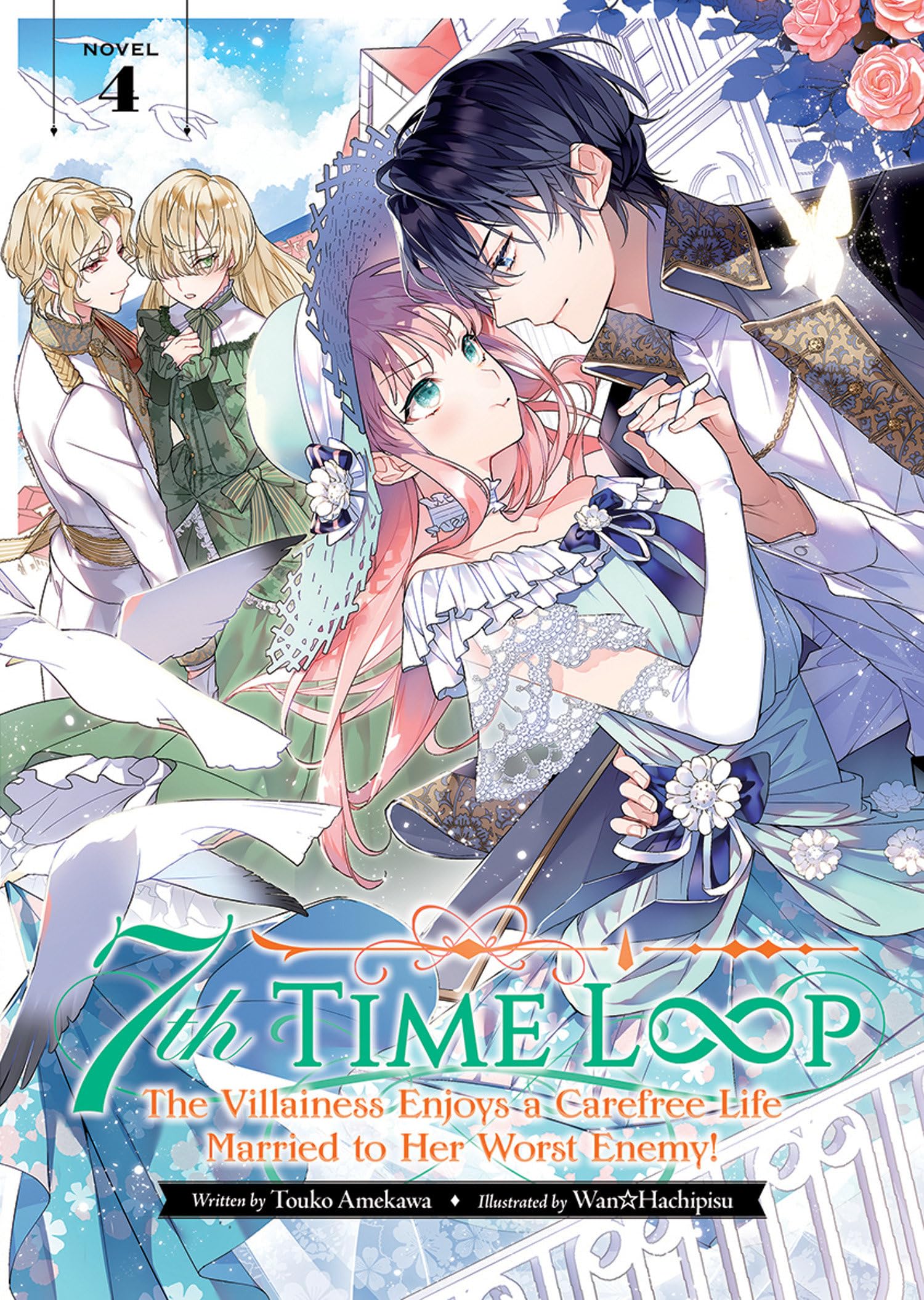 7Th Time Loop: The Villainess Enjoys A Carefree Life Married To Her Worst Enemy! (Light Novel) Vol. 4