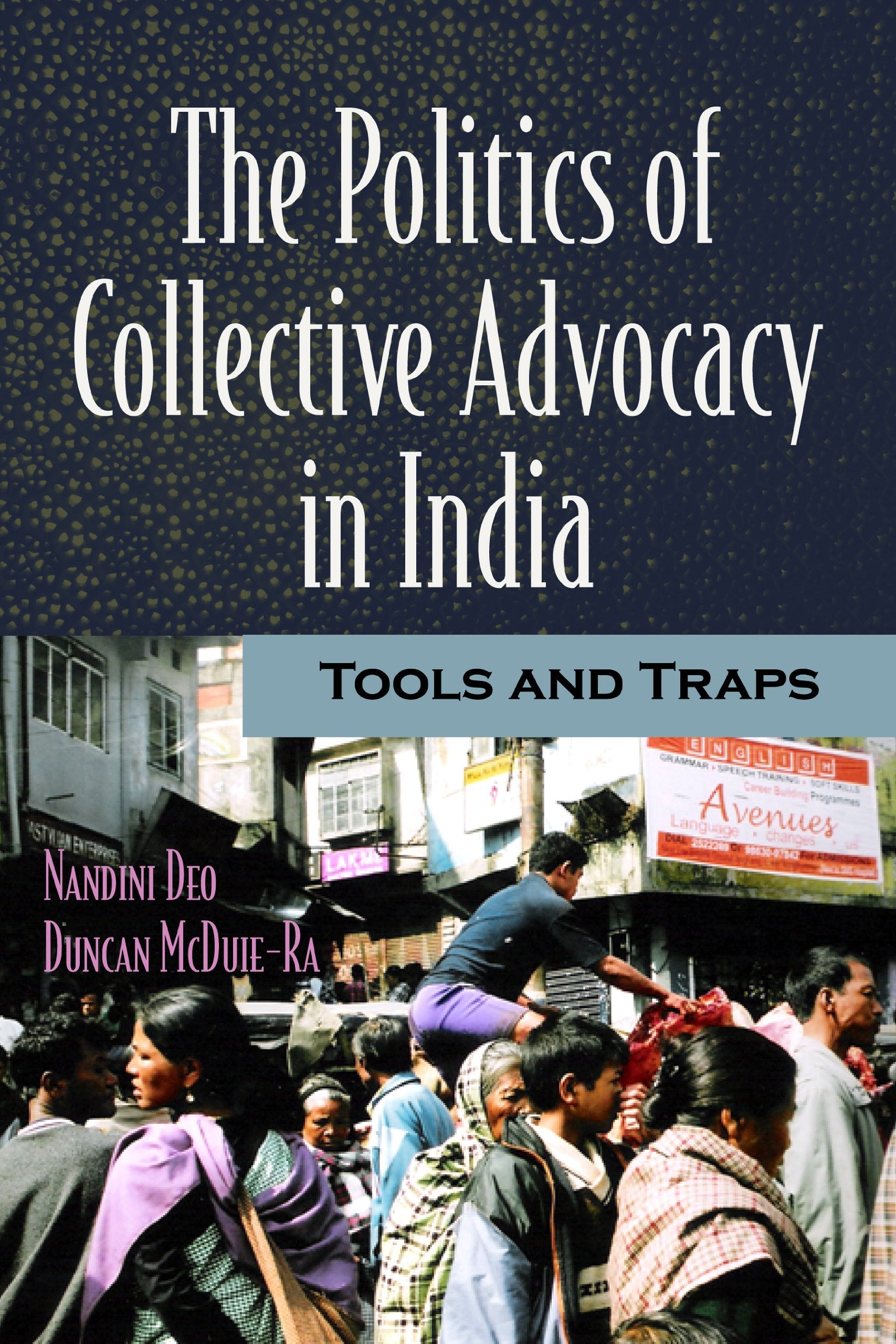 The Politics of Collective Advocacy in India: Tools and Traps,Used