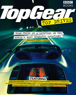 Top Gear Top Drives: Road Trips of a Lifetime in the World's Most Dramatic Locations,Used