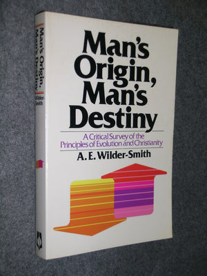 Man s Origin, Man s Destiny: A Critical Survey of the Principles of Evolution and Christianity (English and German Edition)