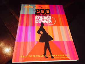 200 Projects To Get You Into Fashion Design (Aspire),New