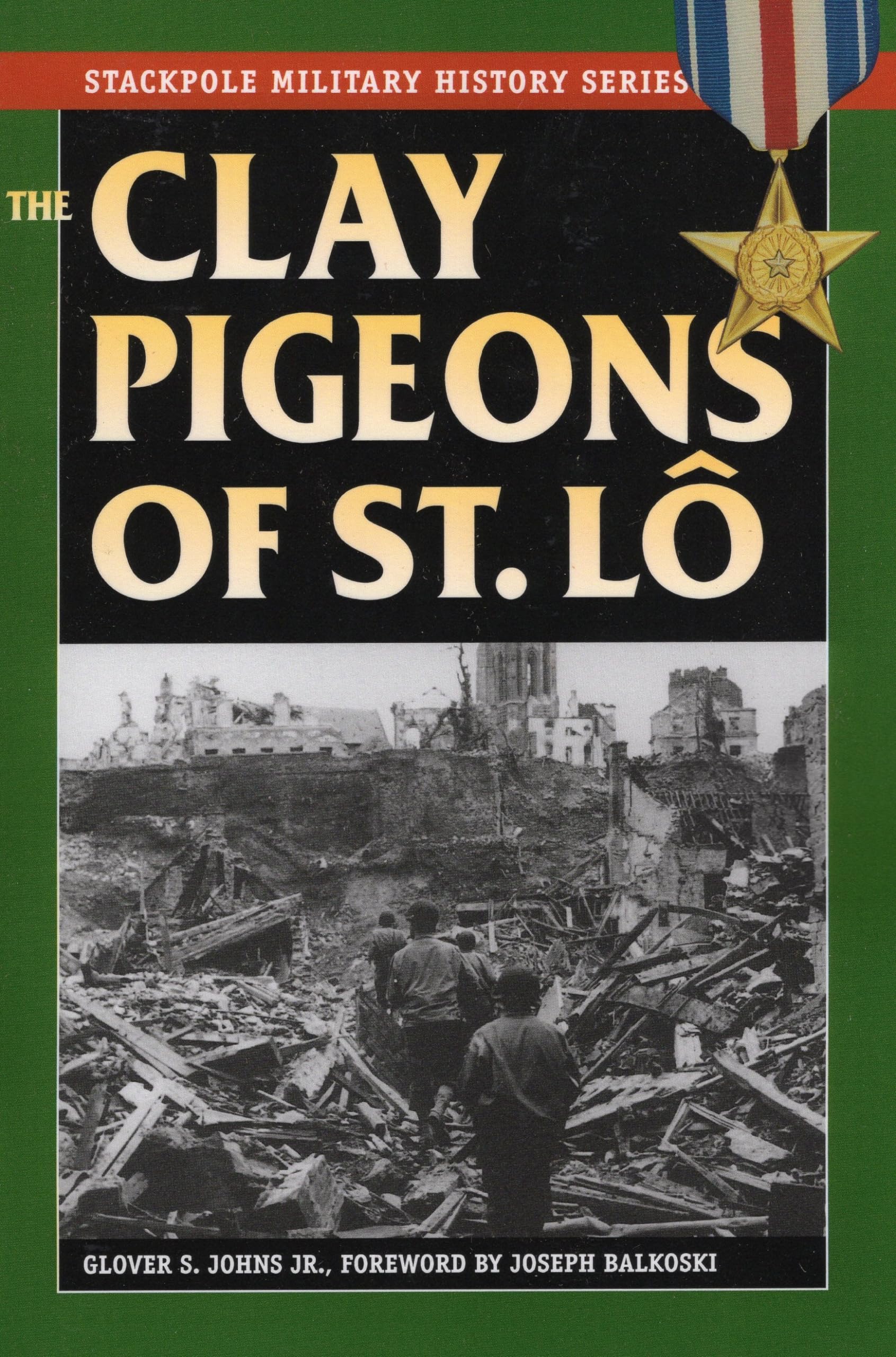 The Clay Pigeons Of St. Lo (Stackpole Military History Series),Used