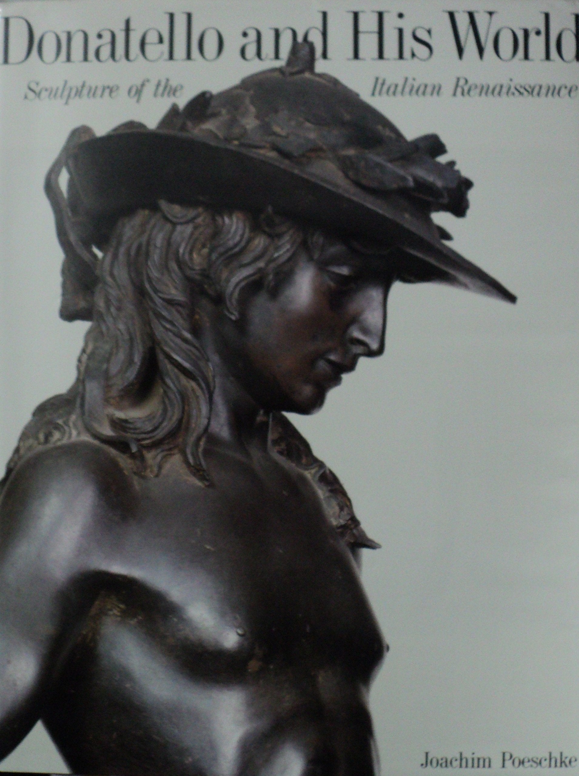 Donatello and His World: Sculpture of the Italian Renaissance,Used