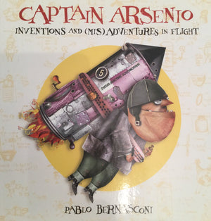 Captain Arsenio: Invention and Mis Adventures in Flight,Used
