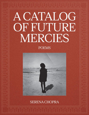 A Catalog Of Future Mercies: Poems