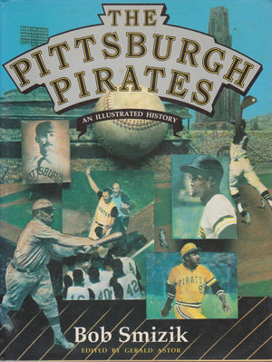 The Pittsburgh Pirates: An Illustrated History,Used