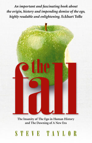 The Fall: The Insanity of the Ego in Human History and the Dawning of A New Era,Used