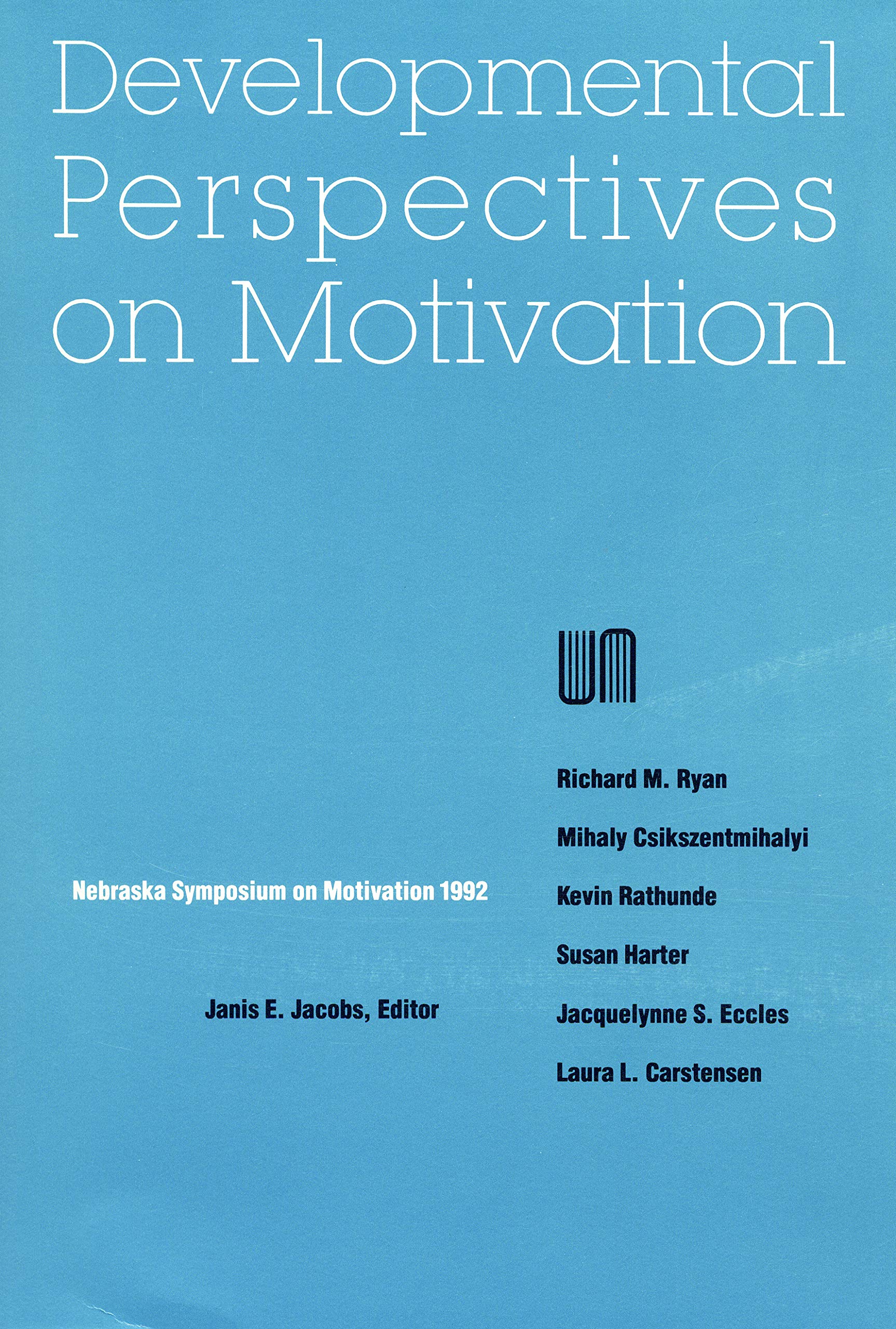 Nebraska Symposium on Motivation, 1992, Volume 40: Developmental Perspectives on Motivation,Used