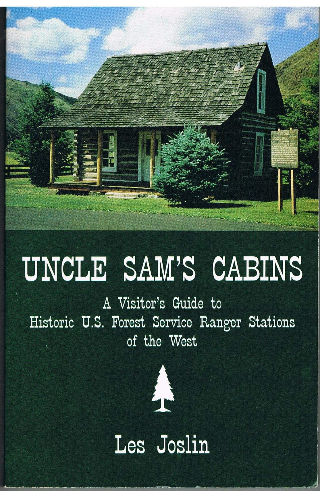 Uncle Sam's Cabins: A Visitor's Guide to Historic U.S. Forest Service Ranger Stations of the West,Used