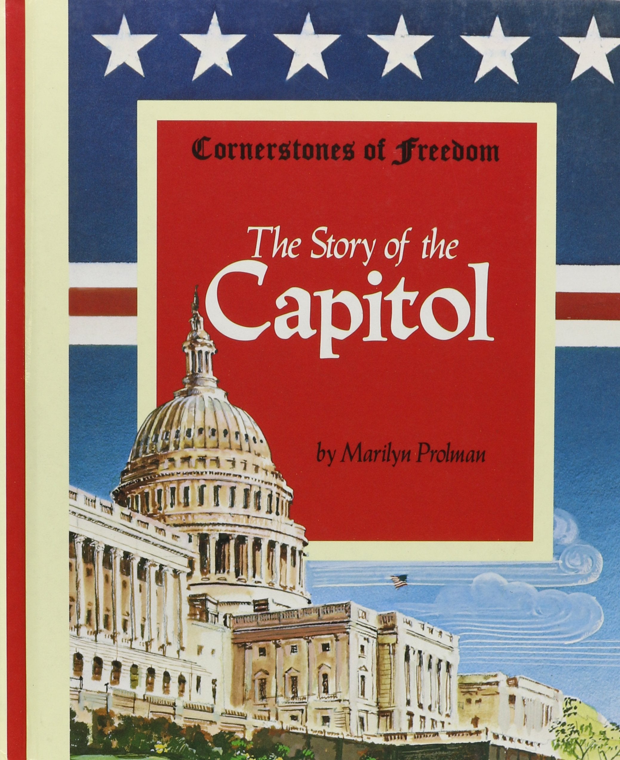 The Story of the Capitol (Cornerstones of Freedom),Used
