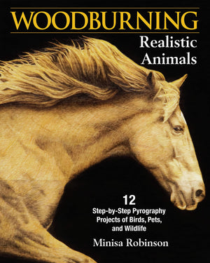 Woodburning Realistic Animals: 12 StepbyStep Pyrography Projects of Birds, Pets, and Wildlife (Fox Chapel Publishing) Tutorial,Used