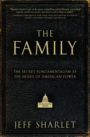 The Family: The Secret Fundamentalism at the Heart of American Power,Used