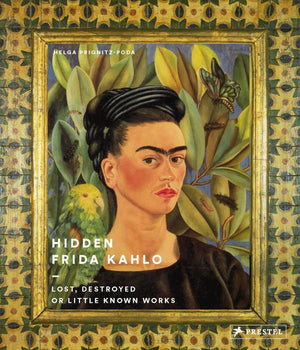 Hidden Frida Kahlo: Lost, Destroyed, or LittleKnown Works,Used