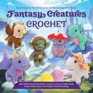 Fantasy Creatures Crochet: Everything You Need To Crochet Mythical Amigurumi Beasts  Includes: Instruction Book, 4 Colors Of Ya