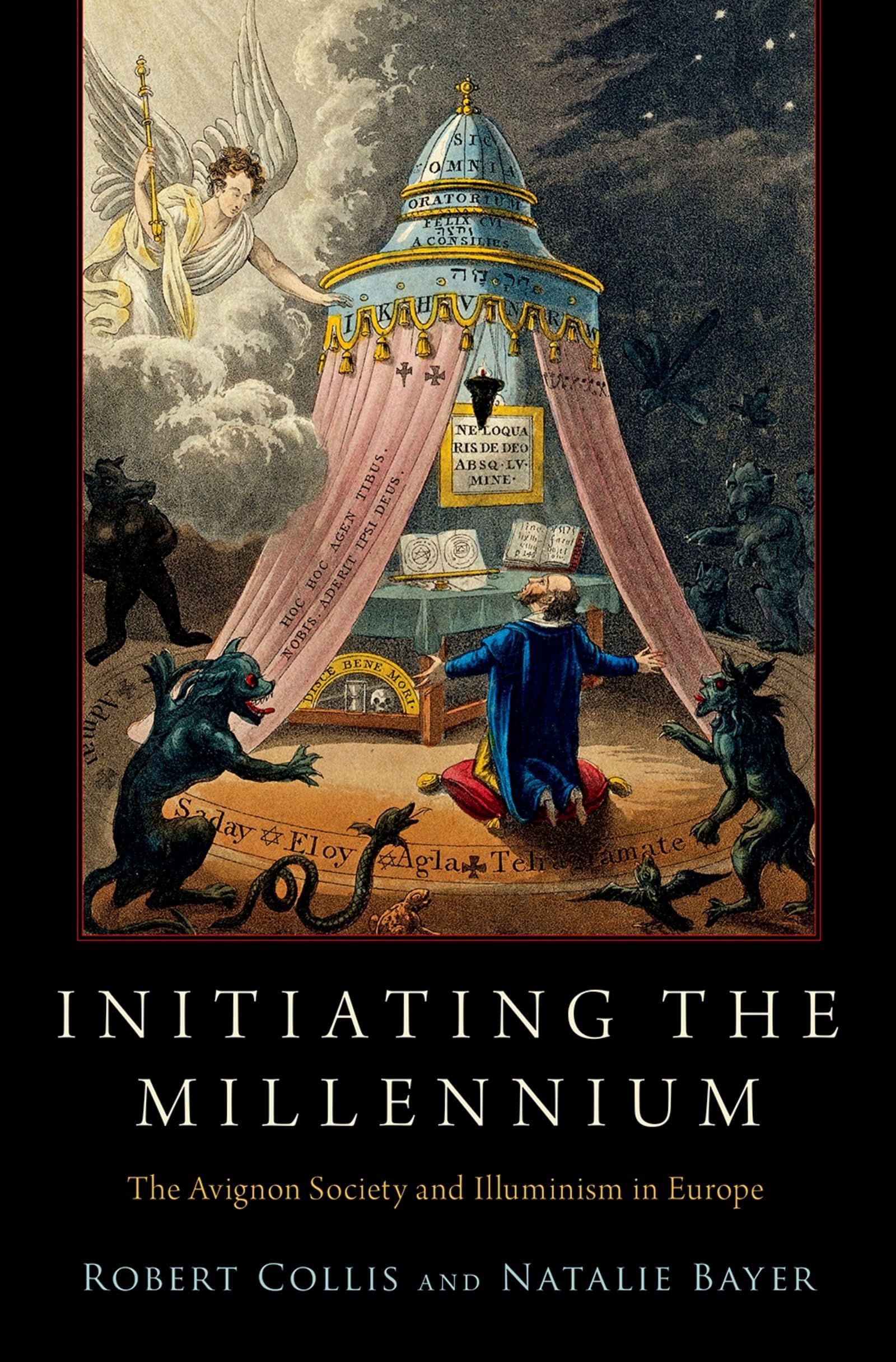 Initiating the Millennium: The Avignon Society and Illuminism in Europe (Oxford Studies in Western Esotericism),Used