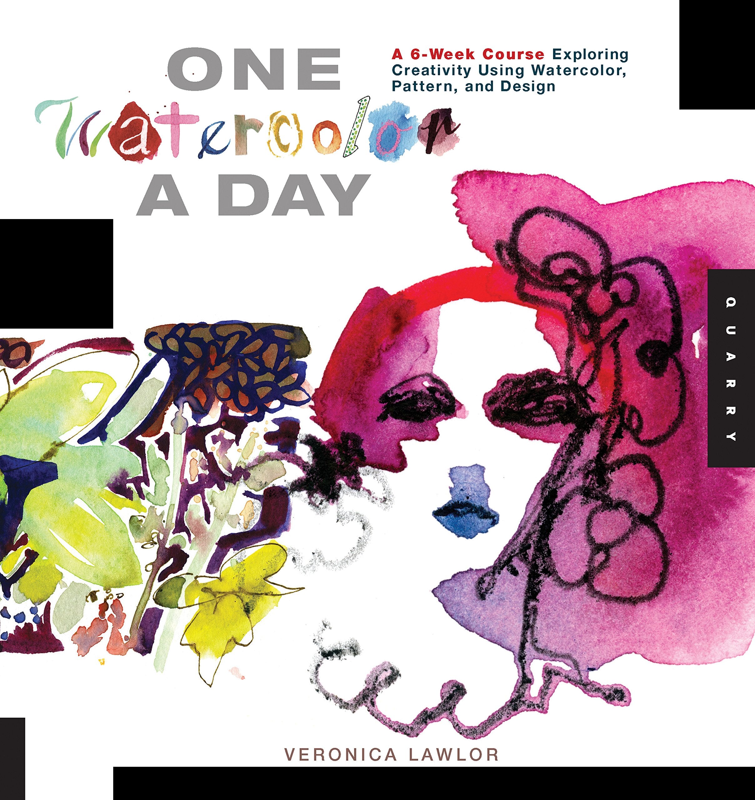 One Watercolor a Day: A 6Week Course Exploring Creativity Using Watercolor, Pattern, and Design (One A Day),Used
