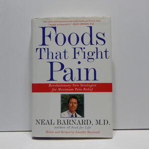 Foods That Fight Pain: Revolutionary New Strategies For Maximum Pain Relief
