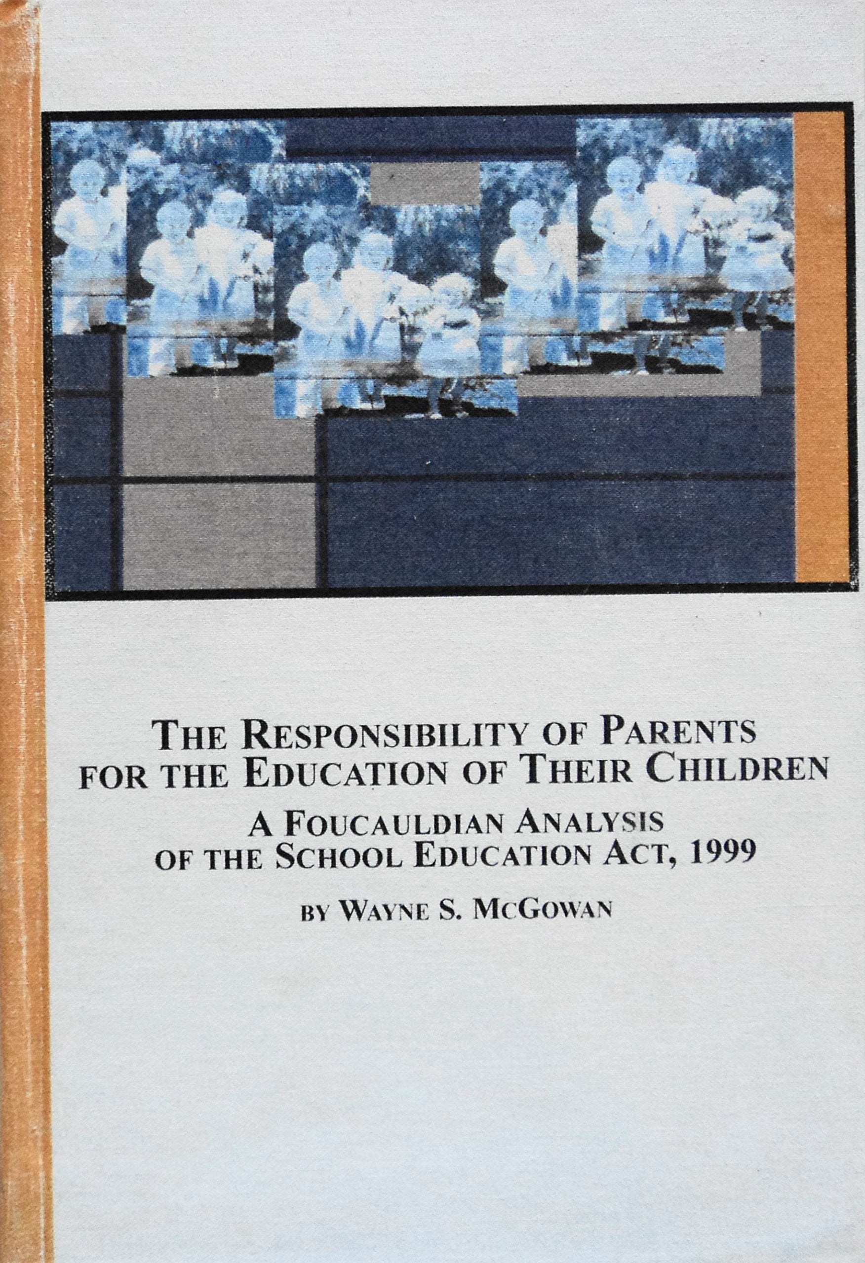 The Responsibility of Parents for the Education of Their Children: A Foucauldian Analysis of the School Education Act, 1999,Used