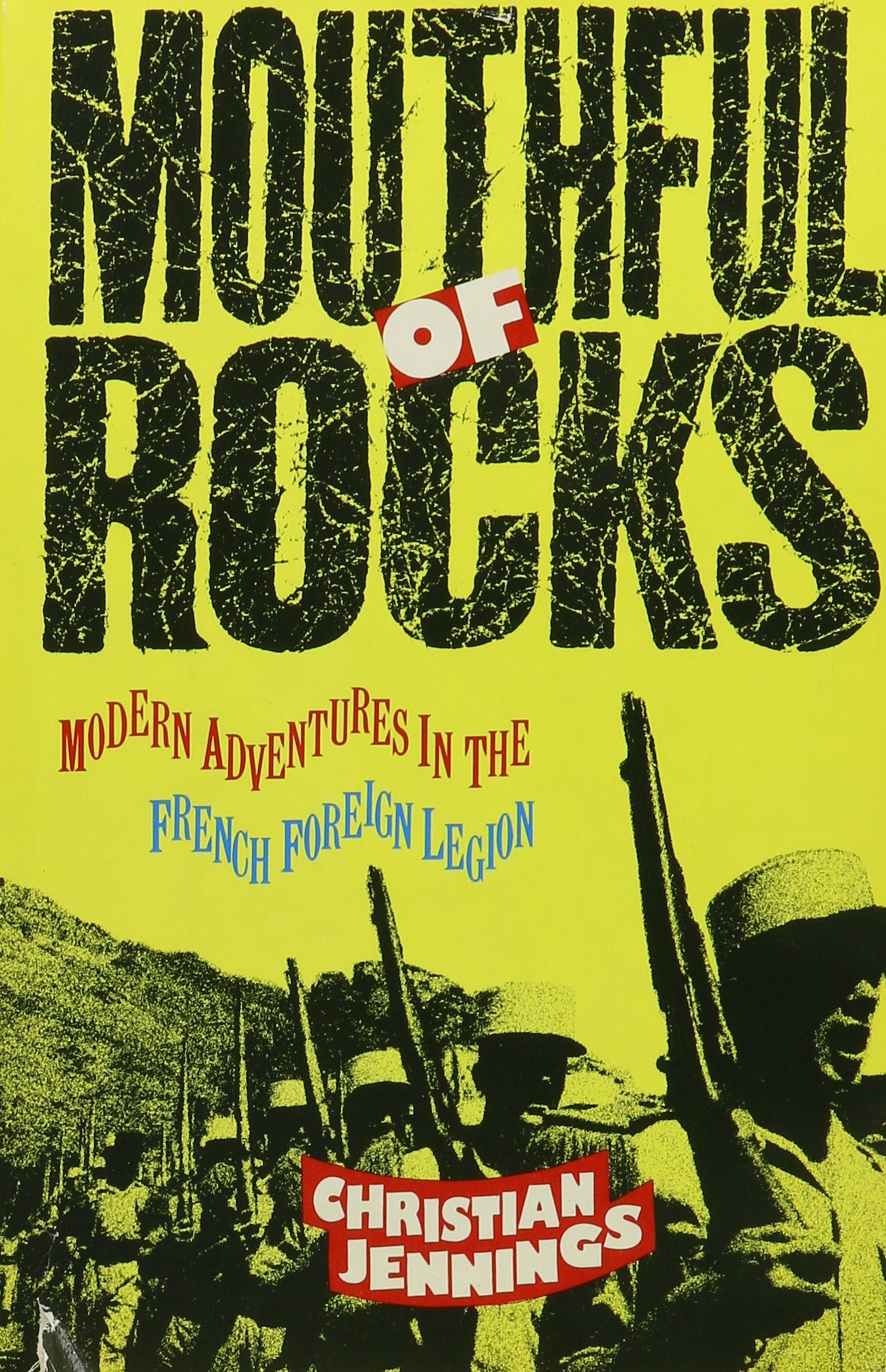 Mouthful of Rocks: Modern Adventures in the French Foreign Legion,Used