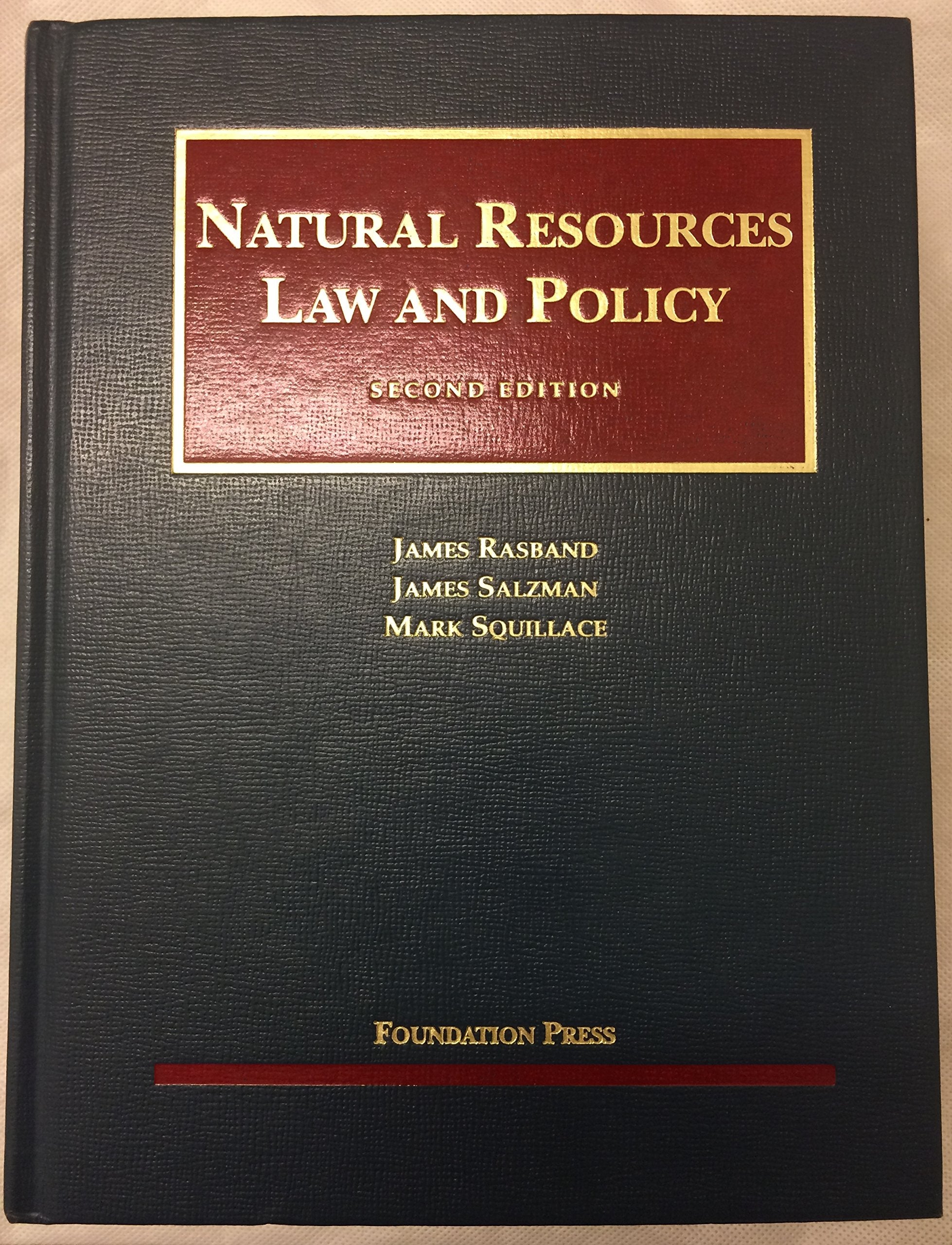 Natural Resources Law And Policy (University Casebook Series)