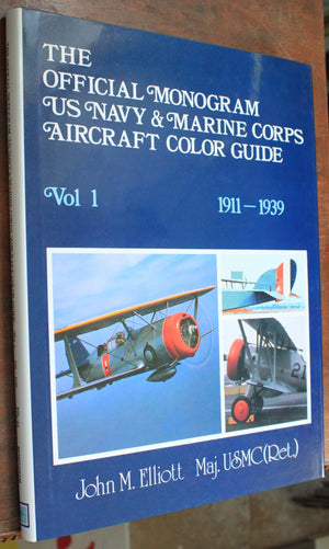 The Official Monogram U.S. Navy And Marine Corps Aircraft Color Guide, Vol 1: 19111939,New