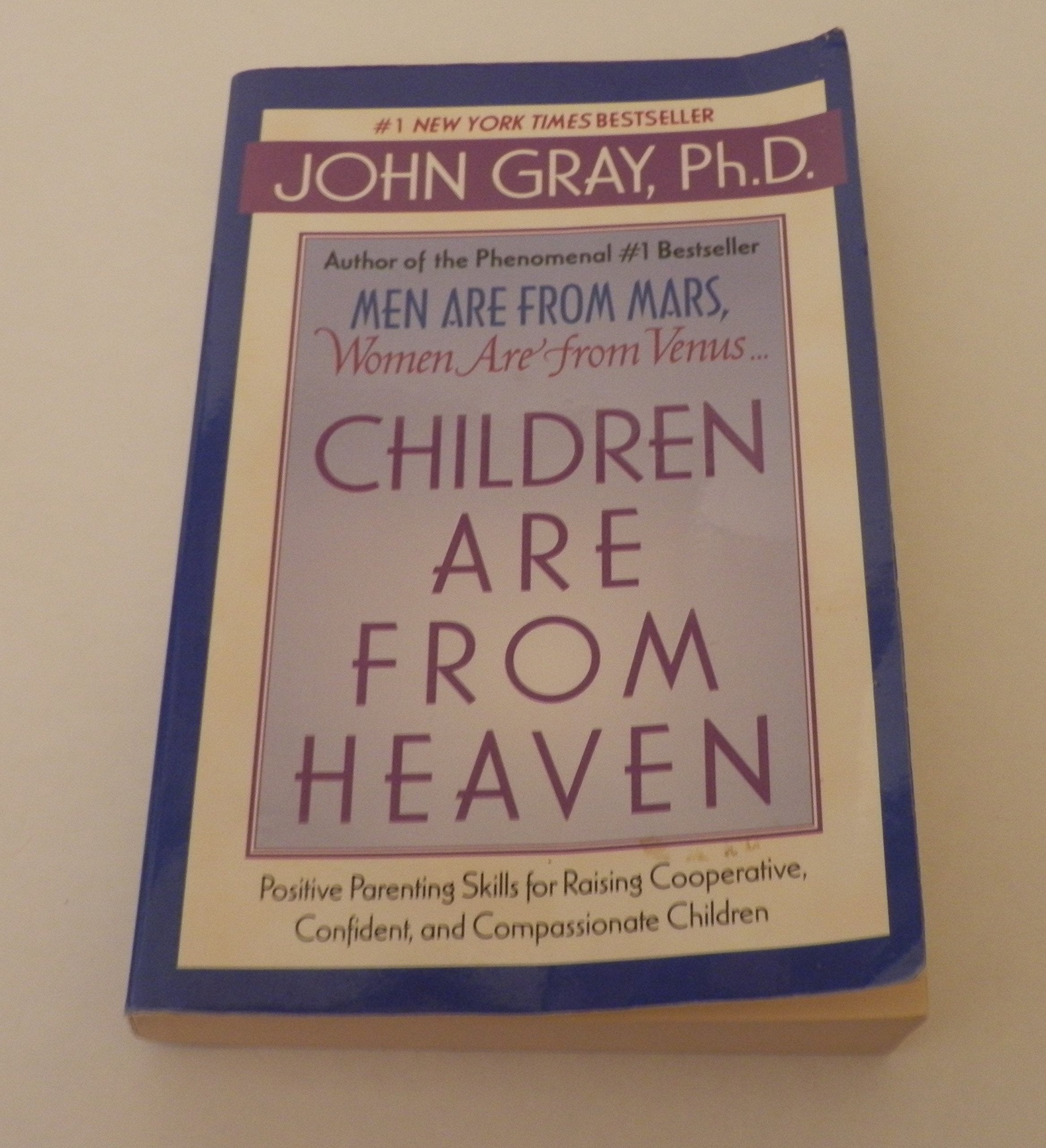 Children Are From Heaven, Int'L Ed: Positive Parenting Skill For Raising Cooperative, Confident, And Compassionate Children