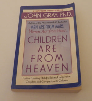 Children Are From Heaven, Int'L Ed: Positive Parenting Skill For Raising Cooperative, Confident, And Compassionate Children