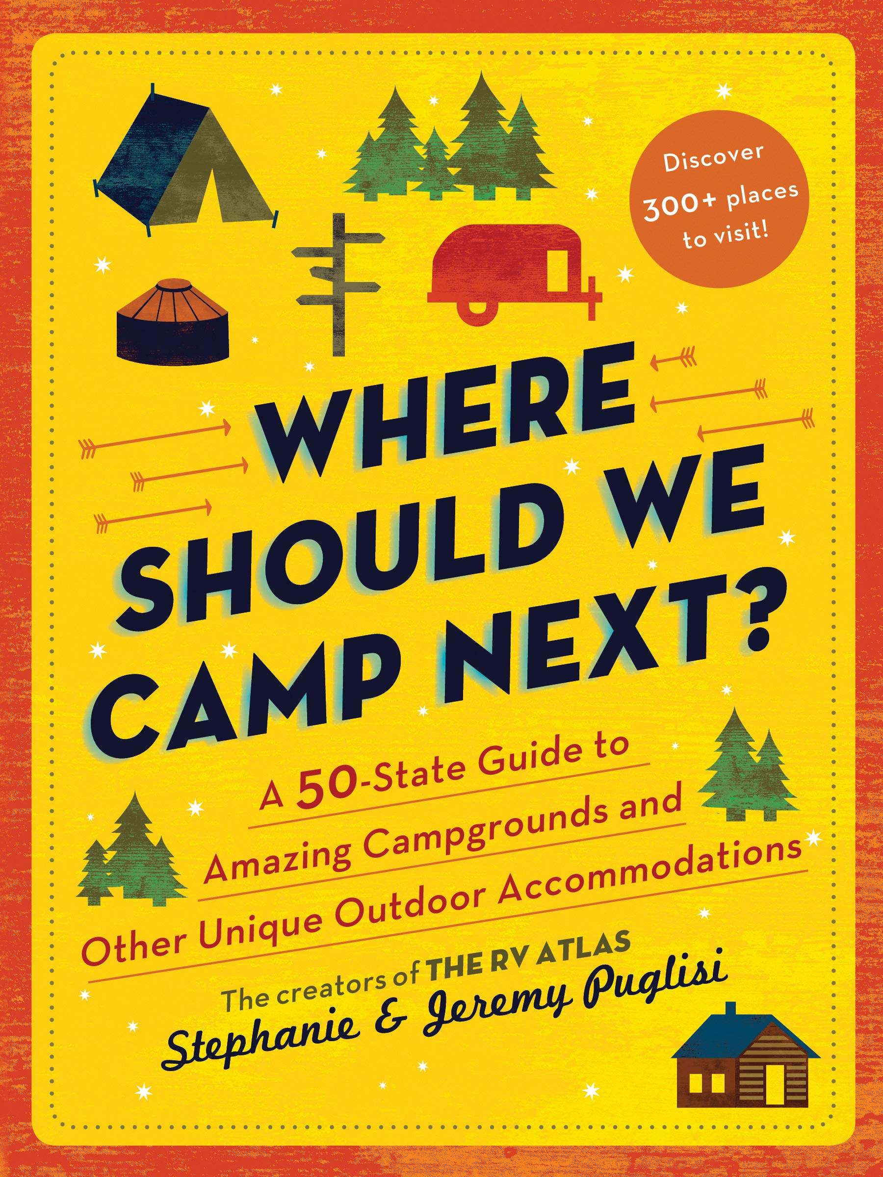 Where Should We Camp Next?: A 50State Guide to Amazing Campgrounds and Other Unique Outdoor Accommodations (RV or Camping Trip ,Used
