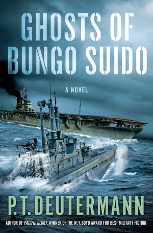 Ghosts Of Bungo Suido: A Novel (P. T. Deutermann Wwii Novels)