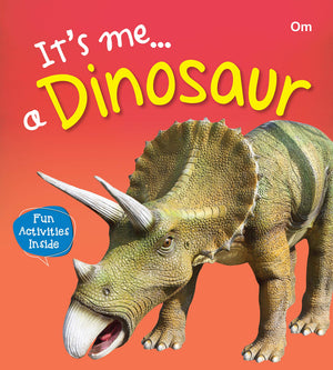 Dinosaur : Its Me Dinosaur ( Animal Encyclopedia)