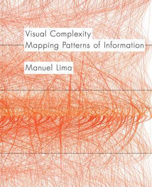 Visual Complexity: Mapping Patterns Of Information