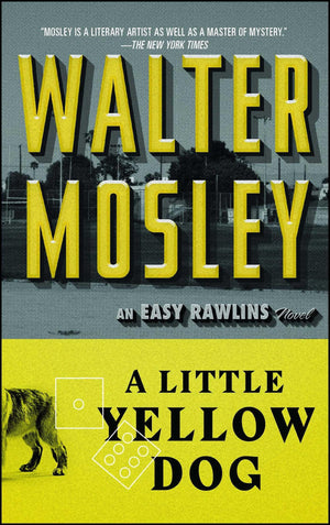 A Little Yellow Dog: An Easy Rawlins Novel (5) (Easy Rawlins Mystery) (Cover May Vary)