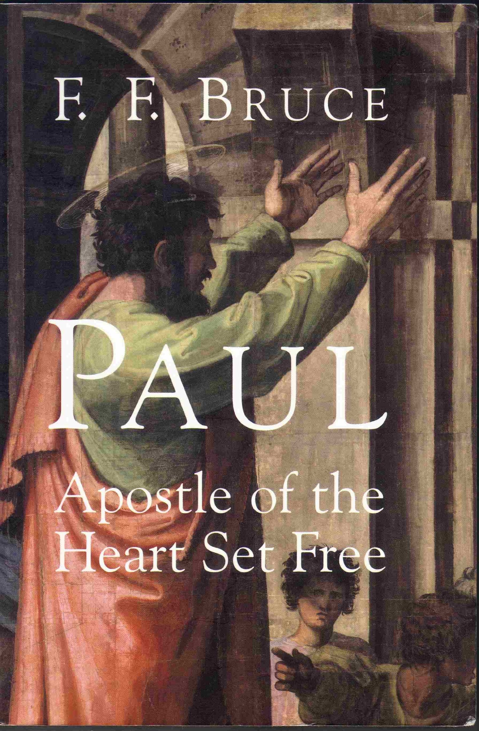 Paul, apostle of the heart set free,New