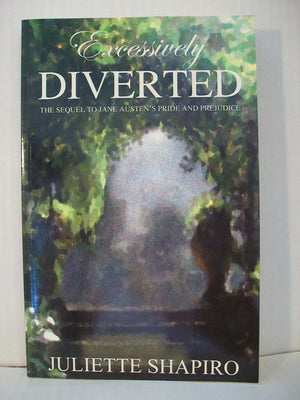 Excessively Diverted: The Sequel to Jane Austen's Pride and Prejudice,Used
