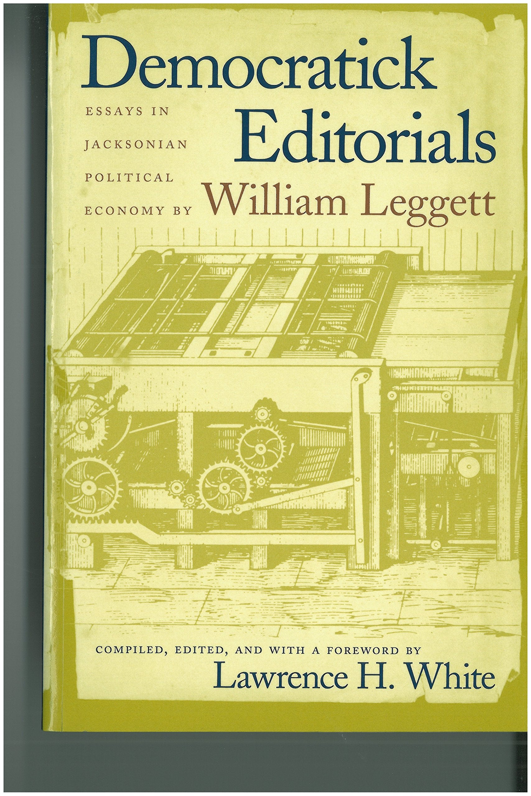 Democratick Editorials: Essays In Jacksonian Political Economy,Used