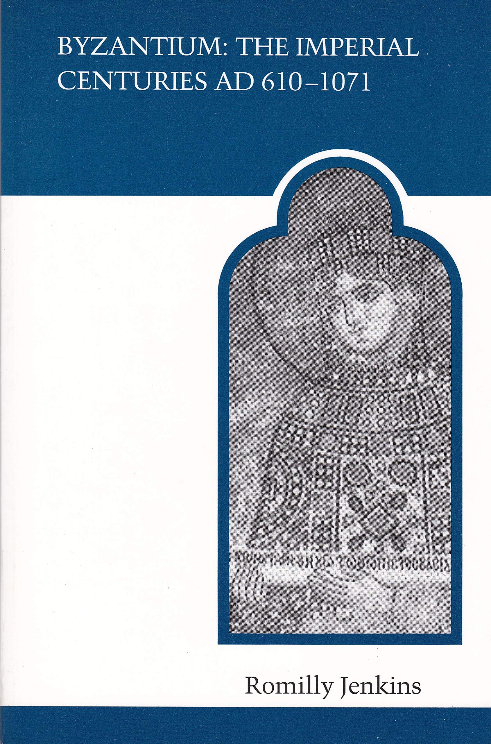 Byzantium: The Imperial Centuries AD 6101070 (MART: The Medieval Academy Reprints for Teaching),Used