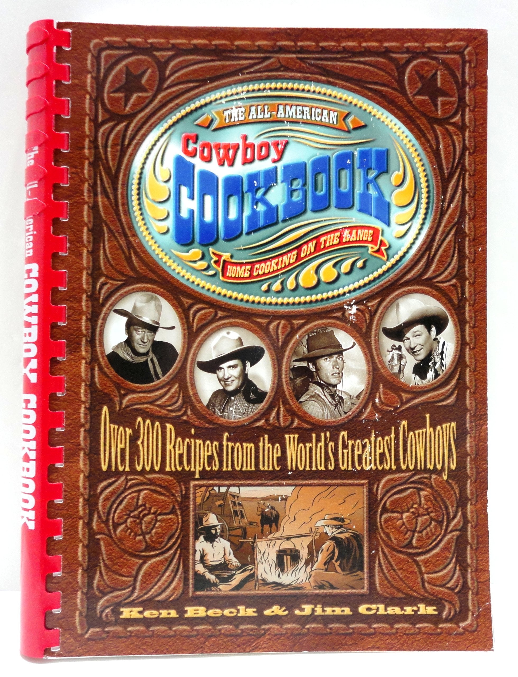 The Allamerican Cowboy Cookbook: Over 300 Recipes From The World'S Greatest Cowboys,New