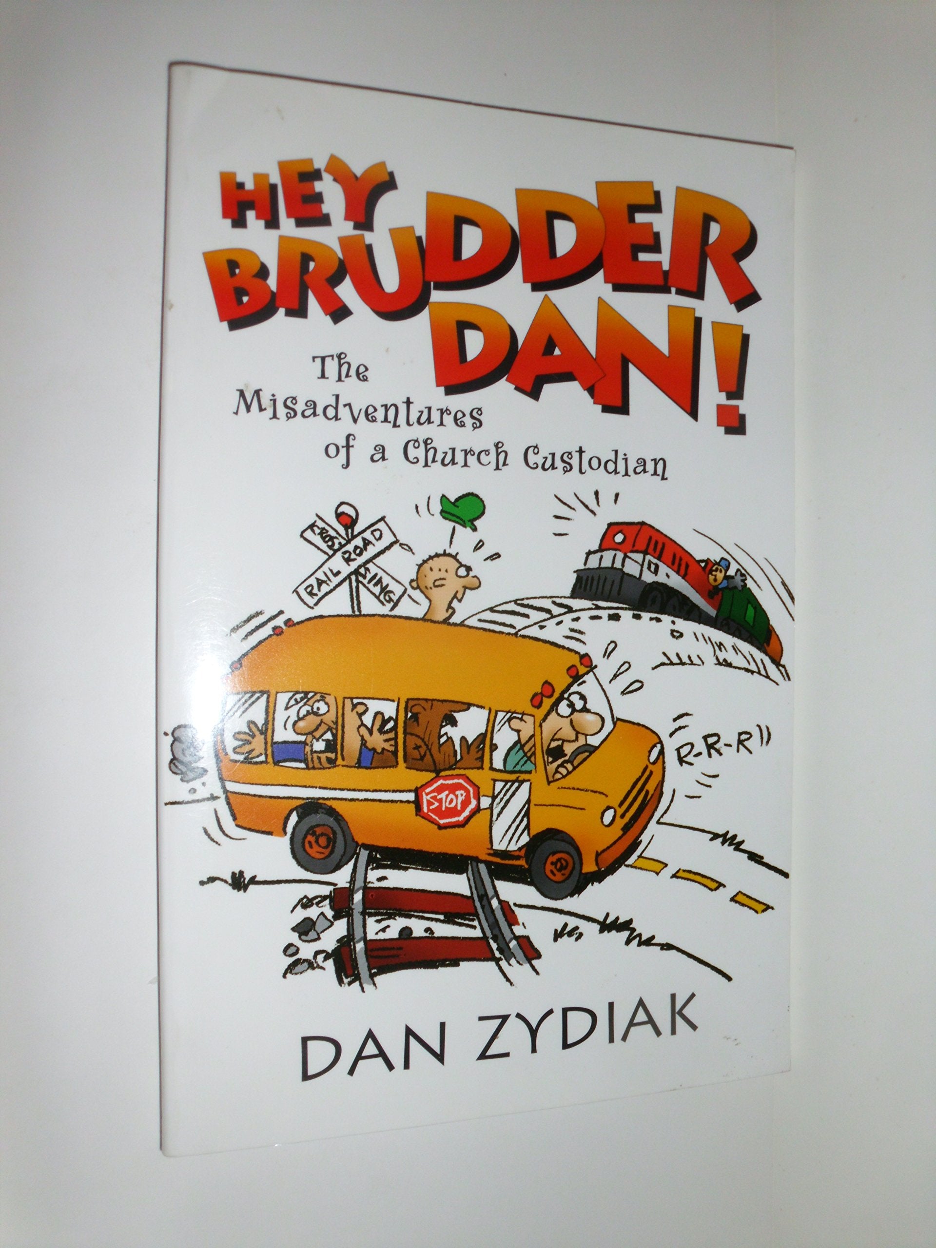 Hey Brudder Dan! The Misadventures of a Church Custodian,Used