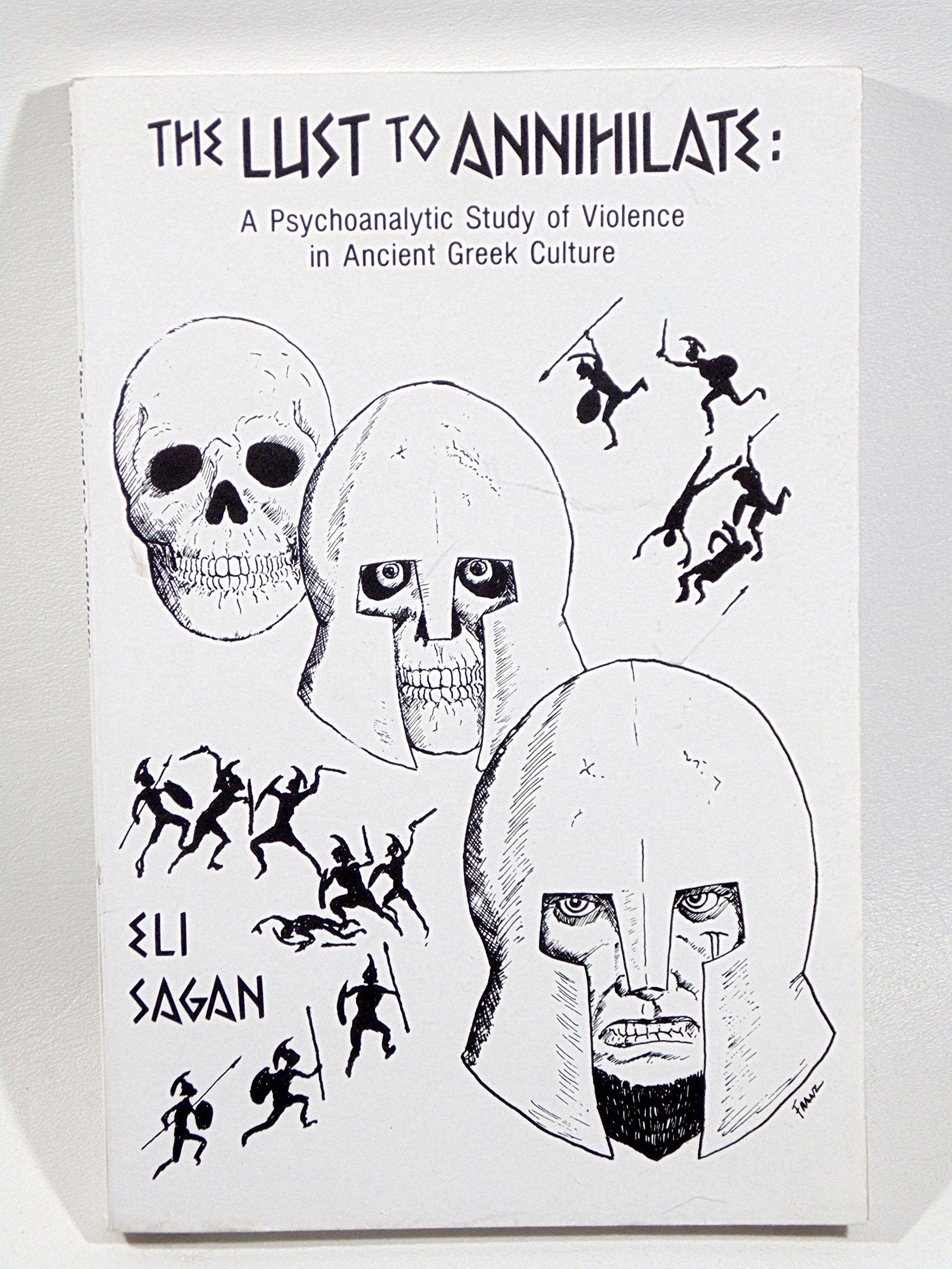 The Lust to Annihilate: A Psychoanalytic Study of Violence in Ancient Greek Culture,Used